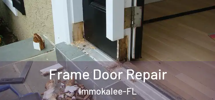  Frame Door Repair Immokalee-FL