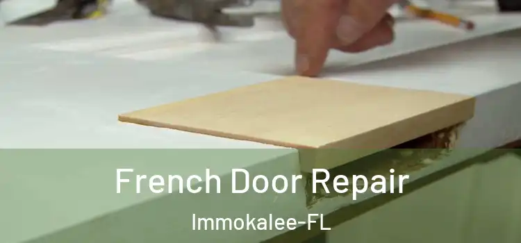  French Door Repair Immokalee-FL